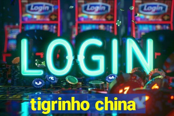 tigrinho china